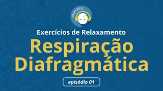 Cronosul - Exercícios de Relaxamento - Respiração Diafragmática #01