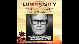 Christopher Lawrence - Live at Luminosity Beach Festival 10 Year Anniversary