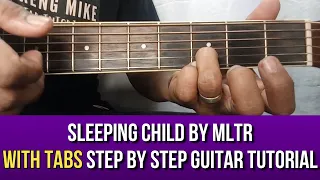SLEEPING CHILD BY MLTR STEP BY STEP GUITAR TUTORIAL WITH TABS BY PARENG MIKE
