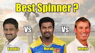 Murali vs Warne vs Kumble | Who is the best spinner of all-time in cricket? | Greatest spin bowler