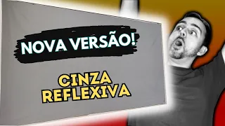 NOVA Tela CINZA REFLEXIVA Veidadz - MELHOROU?