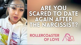 Are you scared to date again after the narcissist?