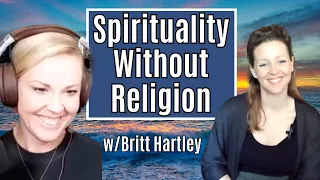 No-Nonsense Spirituality with Atheist Britt Hartley | Spirituality without Religion