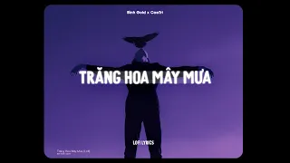 Trăng Hoa Mây Mưa - Bình Gold x CaoTri | Lofi Lyrics