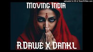R.Dawe & Dank.L - Moving India (Club Mix) 2024