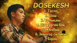 DOSEKESH / Барлық Әндері / Все песни / Қазақша Әндер / Хит Әндер / lyrics 💛