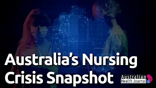 Australia's Nursing Crisis Snapshot