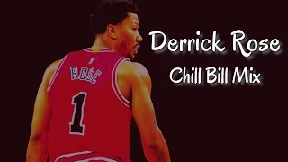 Derrick Rose Mix - "Chill Bill" ᴴᴰ