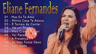 Mas Eu Te Amo,...O melhor do amor de Deus e da música gospel inspiradora - Eliane Fernandes #gospel