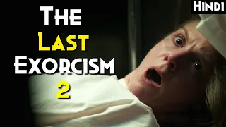 THE LAST EXORCISM Part-2 (2013) Explained In Hindi | ANTICHRIST Is Reborn