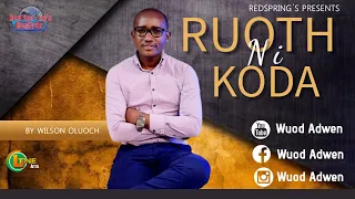 RUOTH NI KODA By Wilson Oluoch