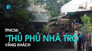 TPHCM: Lao động thất nghiệp bỏ phố về quê, “thủ phủ nhà trọ” đìu hiu, vắng vẻ | VTC1