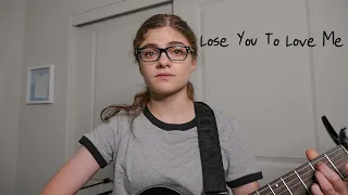 Lose You To Love Me - Selena Gomez (acoustic cover)