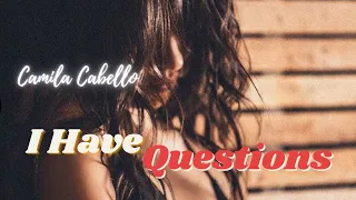 🩸 Camila Cabello - I Have Questions 中英文歌詞 Lyrics