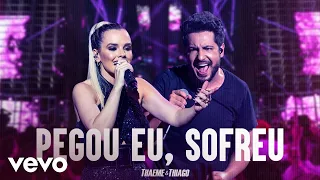 Thaeme & Thiago - Pegou Eu, Sofreu (Ao Vivo Em São Paulo / 2019)