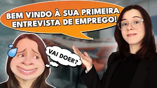 PRIMEIRA ENTREVISTA DE EMPREGO: TUDO O QUE VOCÊ PRECISA SABER PARA SE SAIR BEM