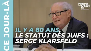 Il y a 80 ans, le statut des Juifs : Serge Klarsfeld...