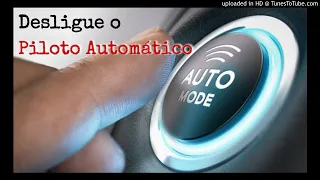 Devocional desligue o piloto automático 7 Mai 21