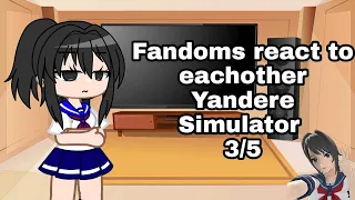 Fandoms react to eachother ¦¦ Yandere Simulator || 3/5 ¦¦ THIRD GENERATION
