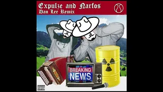 Expulze & Narfos - Breaking News (Dan Lee Remix)