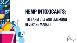 Hemp Intoxicants: The Farm Bill and Emerging Beverage Market