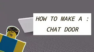 How to make a Chat Door (ROBLOX Studio)