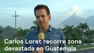 Así está la zona devastada por el Volcán de Fuego en Guatemala. Retransmisión de #DespiertaConLoret