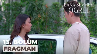 Bana Sevmeyi Öğret 13. Bölüm Fragmanı / 29 Kasım Çarşamba