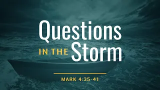 Unspeakable Joy - Questions in the Storm - January 23, 2022