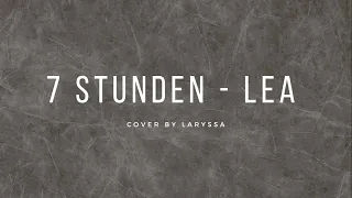 7 Stunden - Lea Piano Cover | LARYSSA |