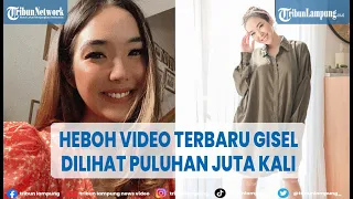 Artis Gisel Bikin Heboh, Videonya Dilihat Puluhan juta Kali