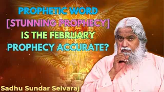 PROPHETIC WORD✝️💖 [STUNNING Prophecy] Is the February prophecy accurate? - Sadhu Sundar Selvaraj