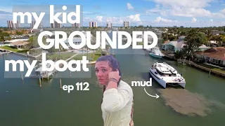 MY KID GROUNDED MY BOAT//Sydney Ran Aground-Episode 112