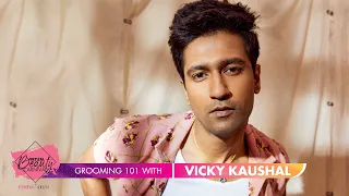 Grooming 101 with Vicky Kaushal