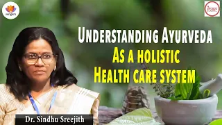 Understanding Ayurveda As A Holistic Healthcare System | Dr. Sindhu Sreejith | IIT Delhi