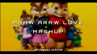 ARAW ARAW LOVE MASHUP - Chipmunks version / Pipah Pancho x Neil Enriquez / ( cover ) #credits