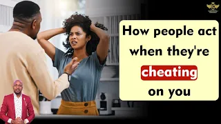 BEHAVIOURS PEOPLE SHOW WHEN THEY START CHEATING