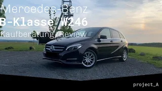 Mercedes-Benz B-Klasse W246 Gebrauchtwagen-Test - Familienauto? Van mit Stern? Review B200d 4Matic