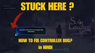 Stuck?? How To Fix CONTROLLER BUG - Solo Leveling Arise in Hindi