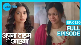 Apna Time Bhi Aayega - Story Of A Young Girl  - Full Ep - 110 - Anushka Sen, Megha Ray - Zee Ganga