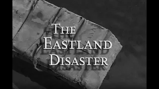 The Eastland Disaster Documentary