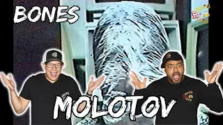 BONES AT IT AGAIN!!!!! | Bones - Molotov Reaction