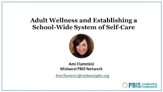 Keynote: Adult Wellness and Establishing a School-Wide System of Self-Care