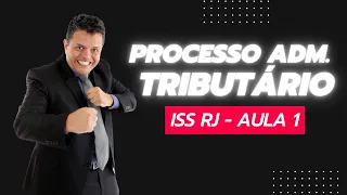 PROCESSO ADMINISTRATIVO TRIBUTÁRIO ISS RJ - INTRODUÇÃO -  AUDITOR FISCAL MUNICIPAL - PROF TUDÃO