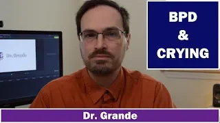 Borderline Personality Disorder & Crying | Is Crying Useful Diagnostically?