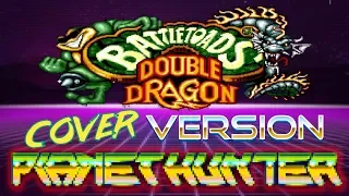 PLANET HUNTER - Battletoads & Double Dragon (cover version 2019)