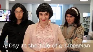 A DAY IN THE LIFE OF A LIBRARIAN
