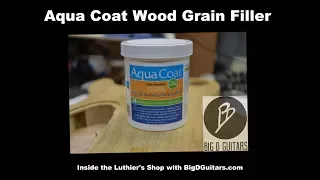 Aqua Coat Wood Grain Filler review - inside the luthier's shop