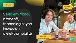 PKV talk #5: S Petrem Márou o změně, technologických inovacích a elektromobilitě