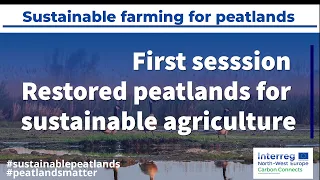 Carbon Connects | Sustainable Farming for peatlands replay | Session 1 on restoring peatlands